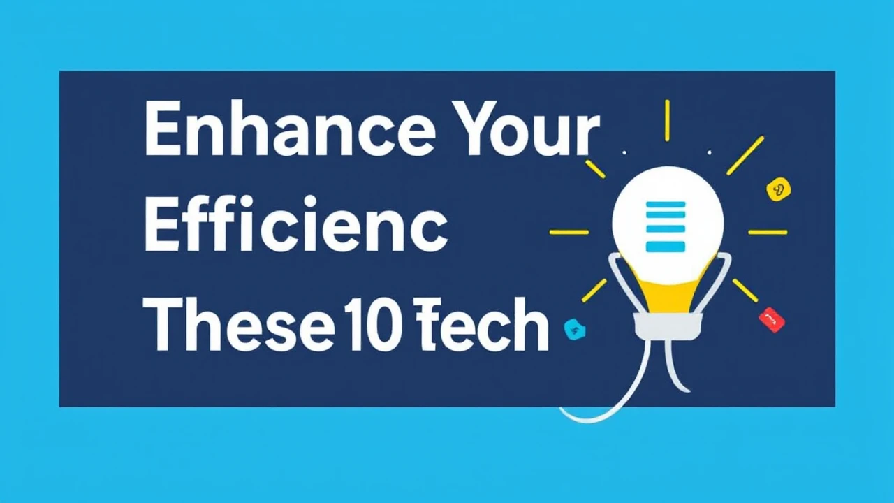 Enhance Your Efficiency with These 10 Tech Hacks