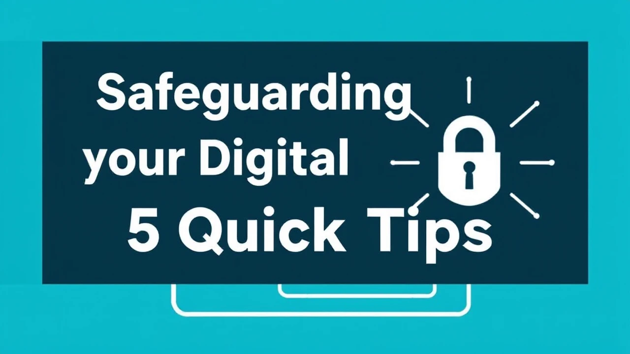Safeguarding Your Digital Devices: 5 Quick Tips