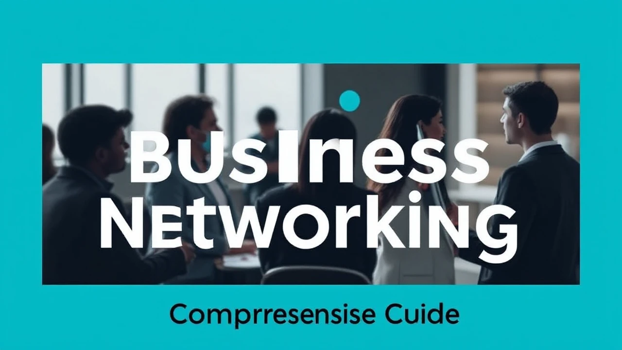 Mastering the Craft of Business Networking: A Comprehensive Guide