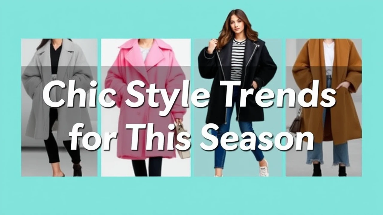 Chic Style Trends for This Season