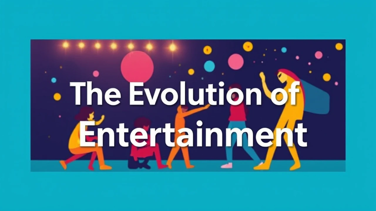The Evolution of Entertainment: Past, Present, and Future