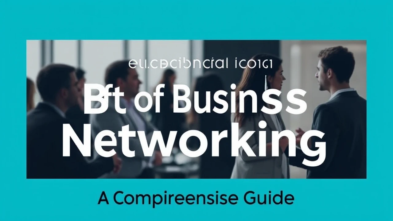 Unlocking the Craft of Business Networking: A Comprehensive Guide