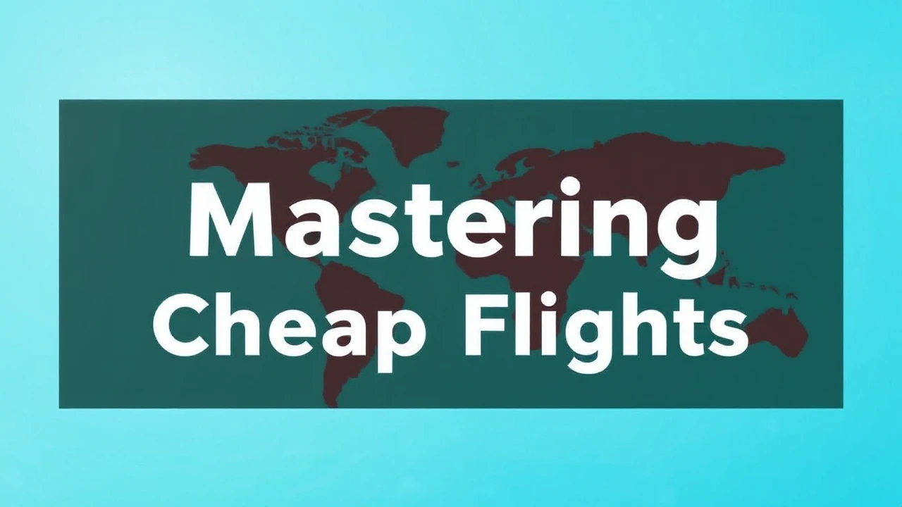 Expert Tips on Travel Hacks: Mastering Cheap Flights
