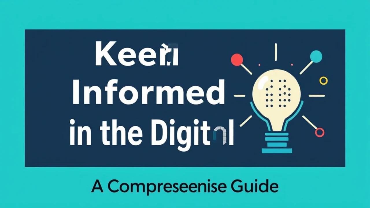 A Comprehensive Guide: Keeping Informed in the Digital Era