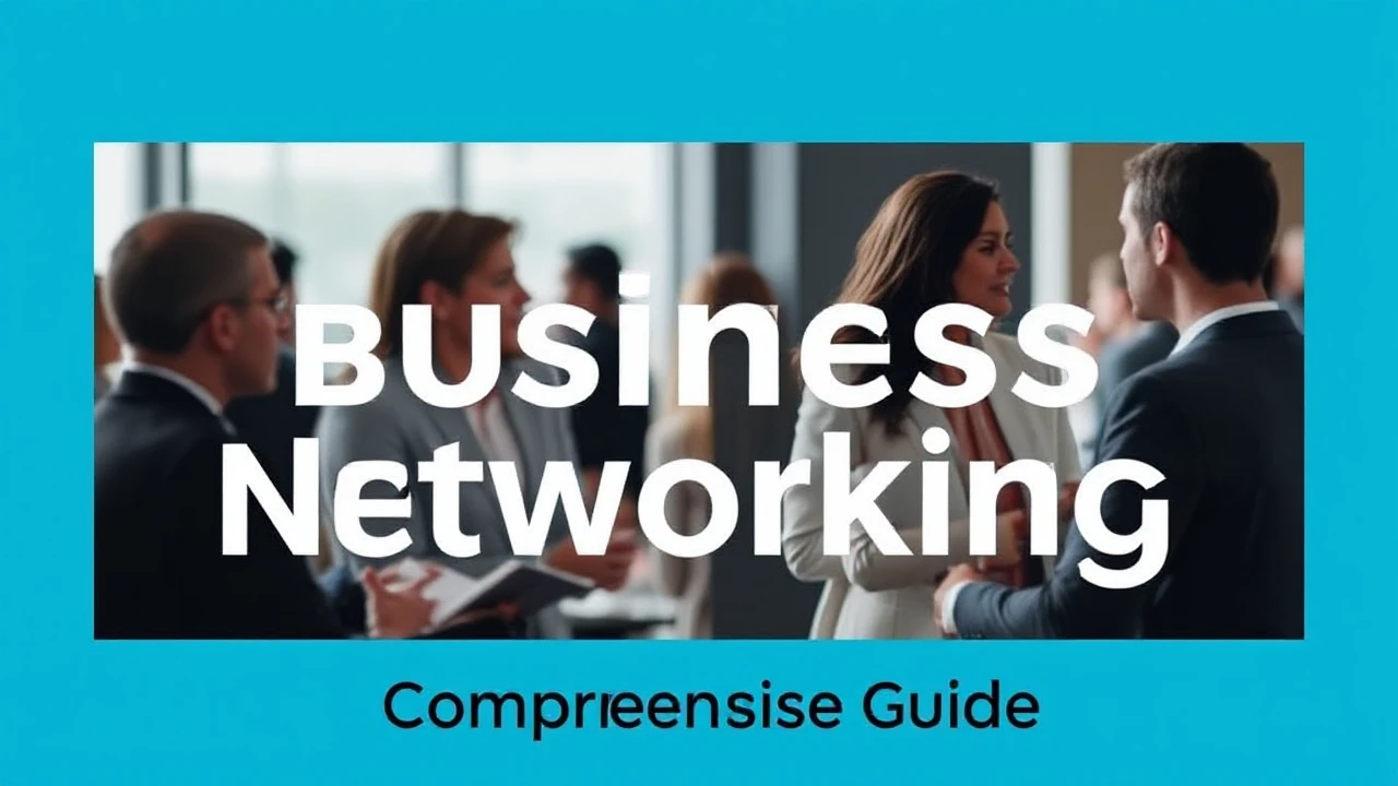 Becoming Proficient in the Craft of Business Networking: A Comprehensive Guide