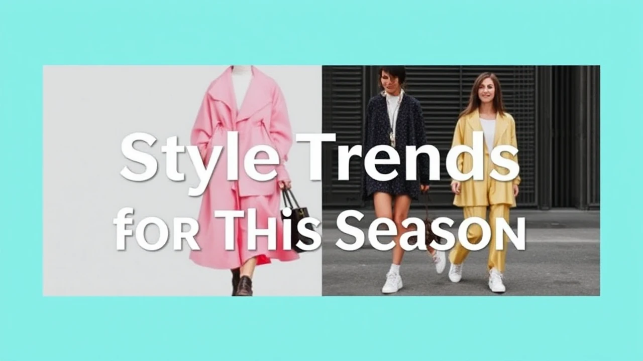 Essential Style Trends for This Season