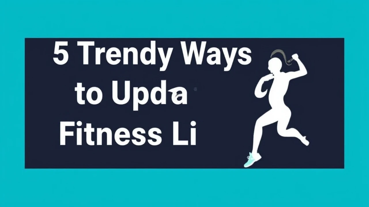 5 Trendy Ways to Upgrade Your Fitness Lifestyle