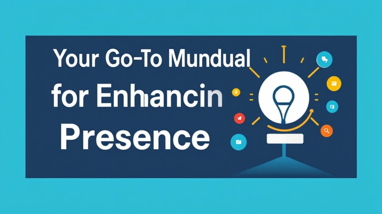 Your Go-To Manual for Enhancing Your Business Presence Online