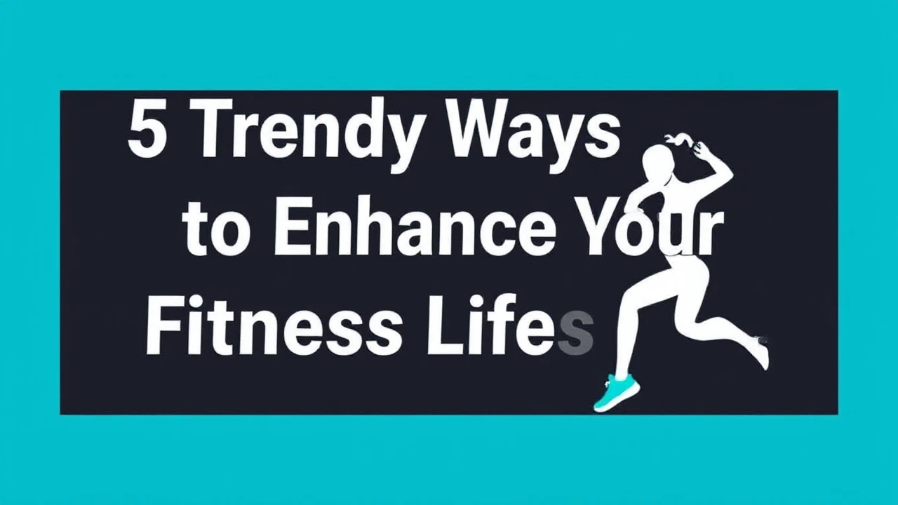 5 Trendy Ways to Enhance Your Fitness Lifestyle