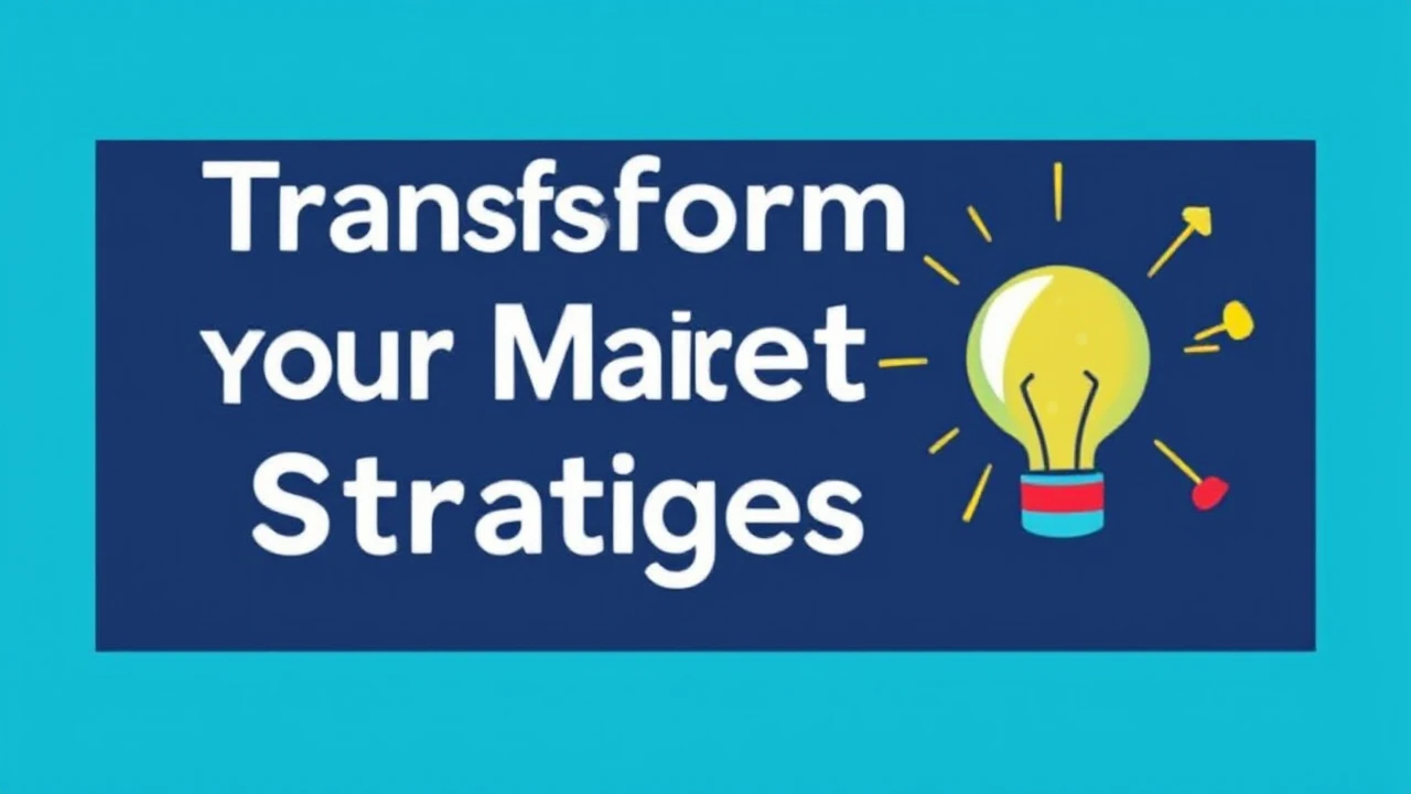Transform Your Marketing Strategies: Creative Techniques Every Business Should Explore