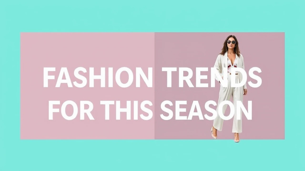 Popular Fashion Trends for This Season