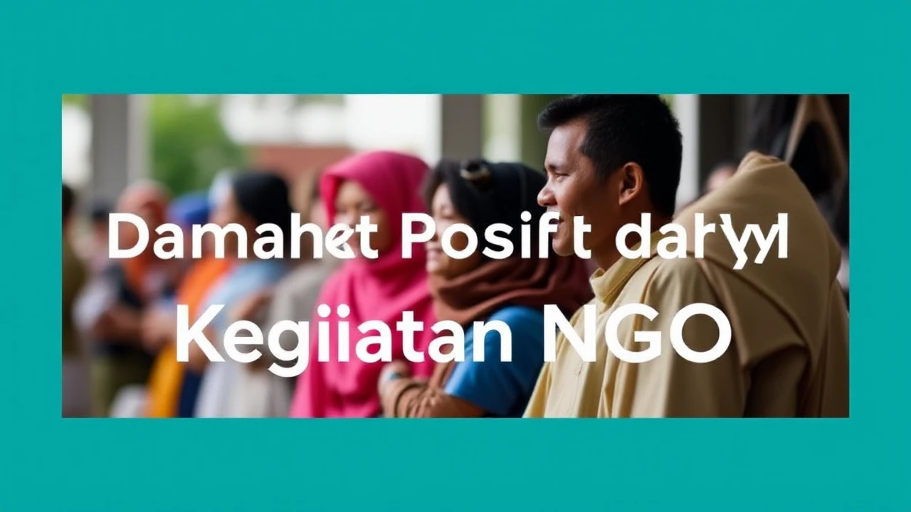 Mengetahui Dampak Positif dari Kontribusi Kegiatan NGO