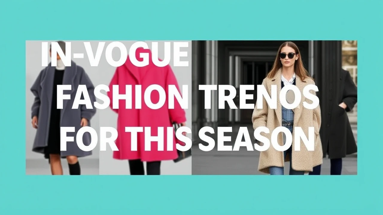 In-Vogue Fashion Trends for This Season