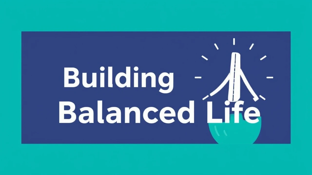 A Comprehensive Manual to Building a Well-Rounded Life