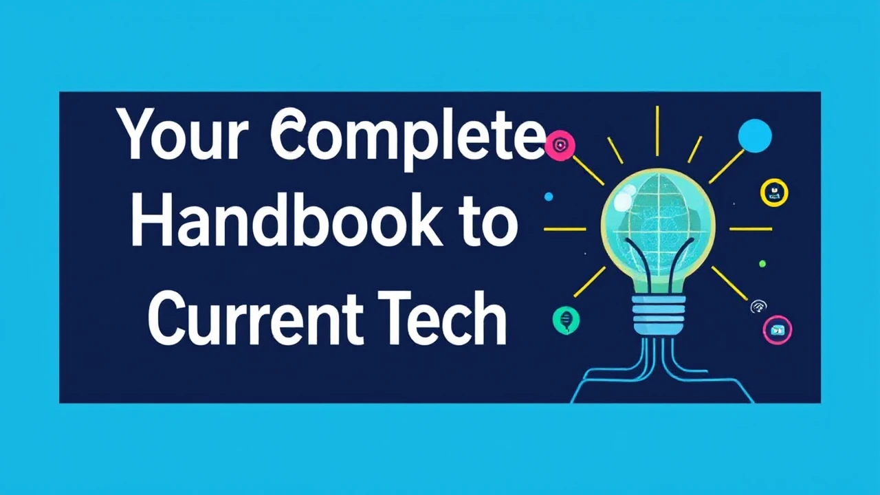 Your Complete Handbook to Current Tech Trends