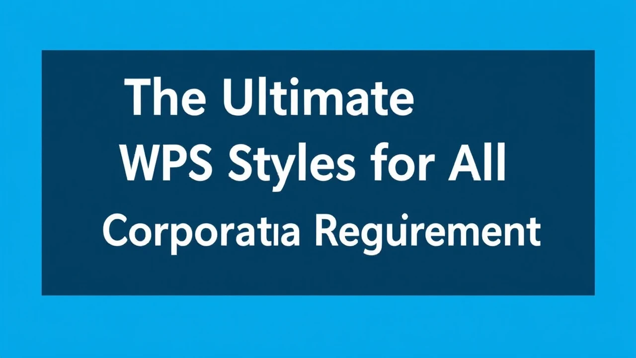 The Ultimate WPS Styles for All Corporate Requirement
