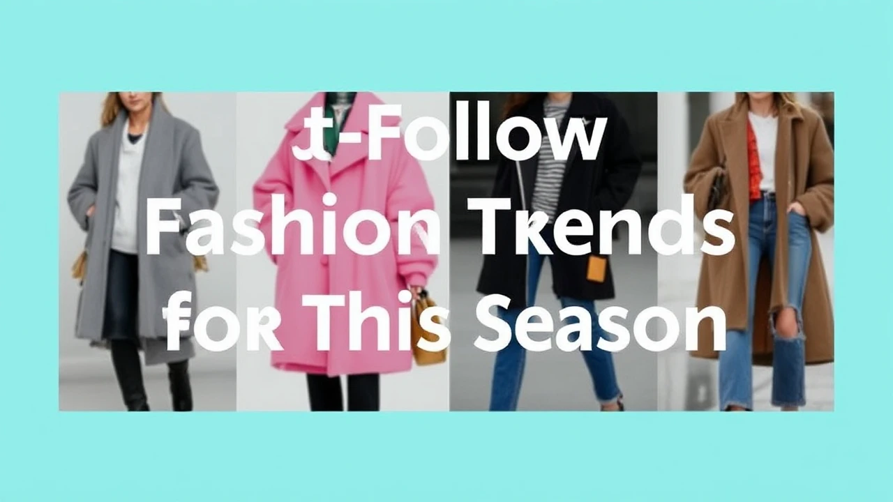 Must-Follow Fashion Trends for This Season
