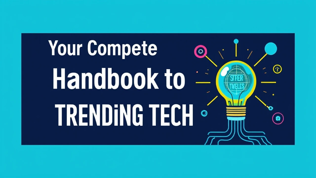 Your Complete Handbook to Trending Tech Trends