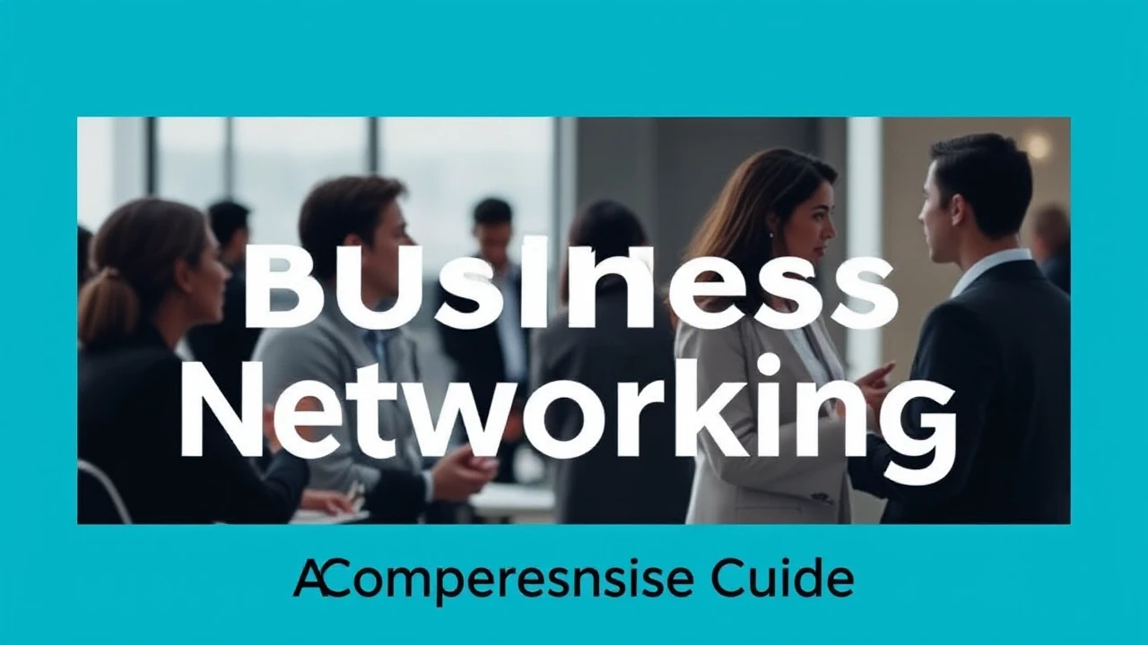 Mastering the Skill of Business Networking: A Comprehensive Guide