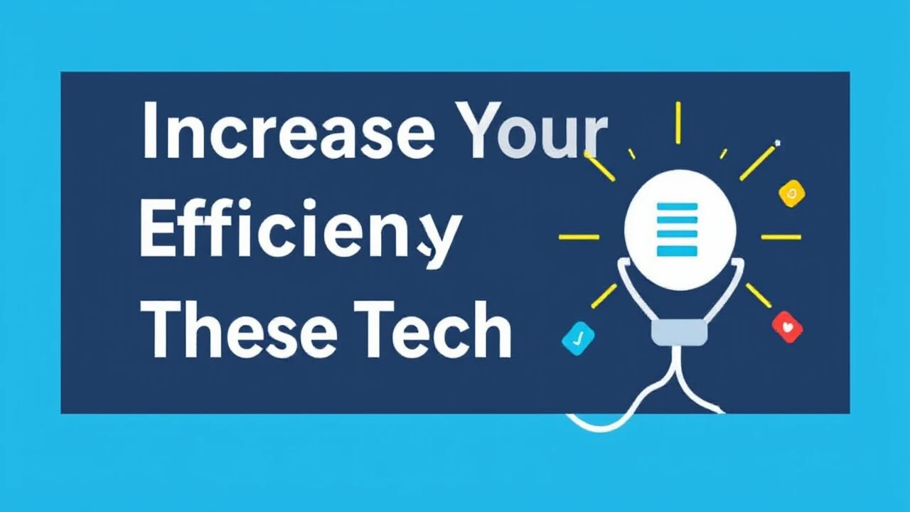 Increase Your Efficiency with These 10 Tech Hacks