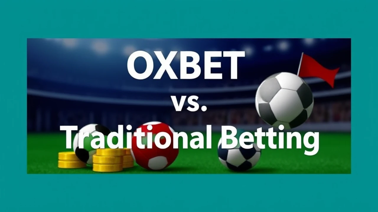 OXBET vs. Traditional Betting: Maximizing Returns in the Betting World