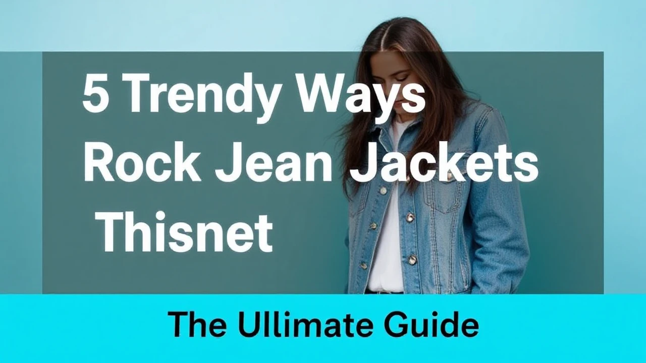 5 Trendy Ways to Rock Jean Jackets This Season: Your Ultimate Guide
