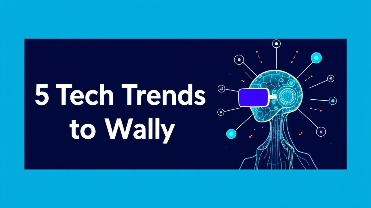 Revolutionizing Our Daily Lives: 5 Tech Trends to Watch Out For