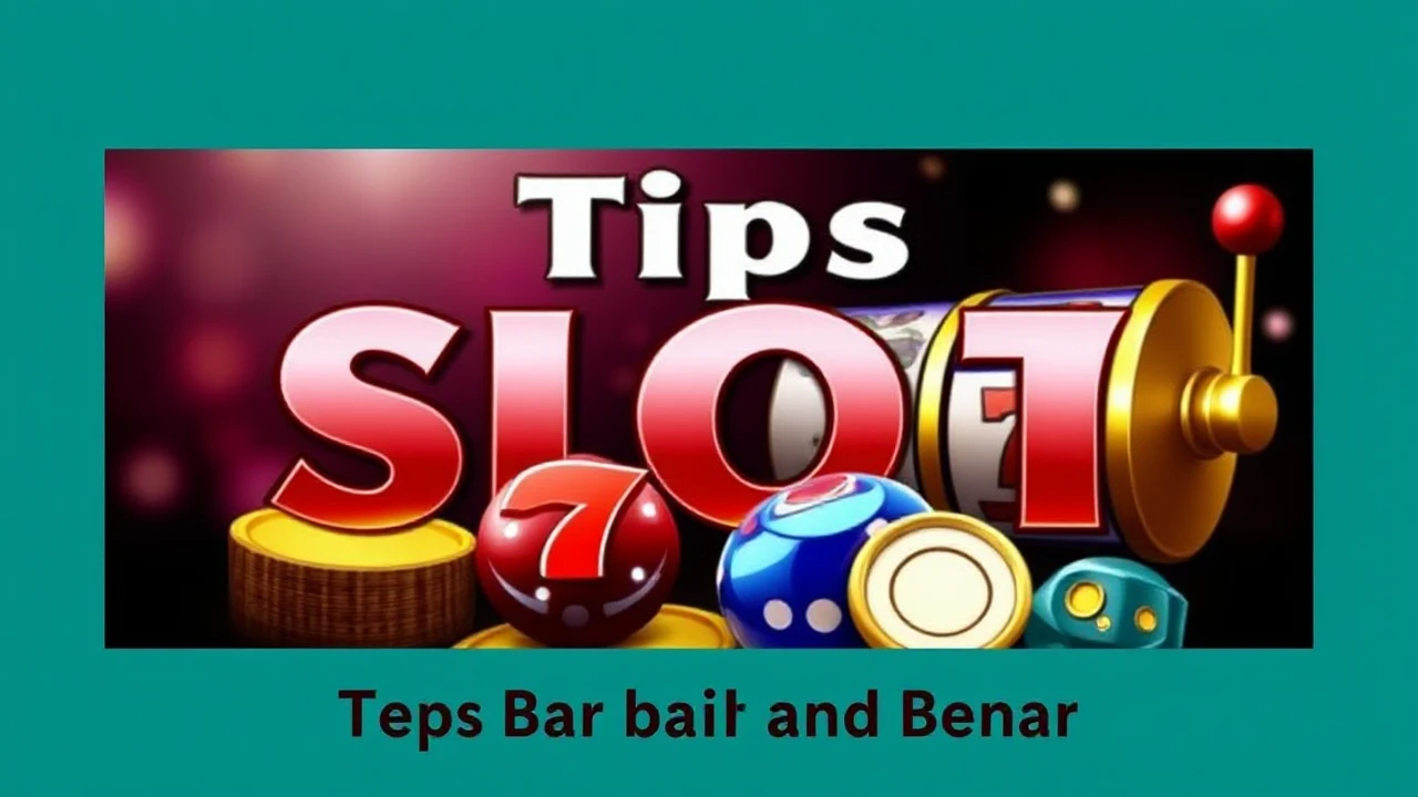 Tips Bermain Slot dengan Baik dan Benar
