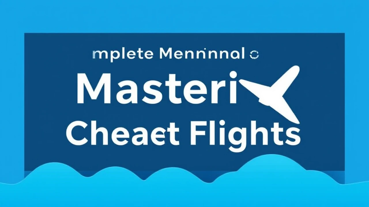 Complete Manual on Scoring Deals: Mastering Cheap Flights