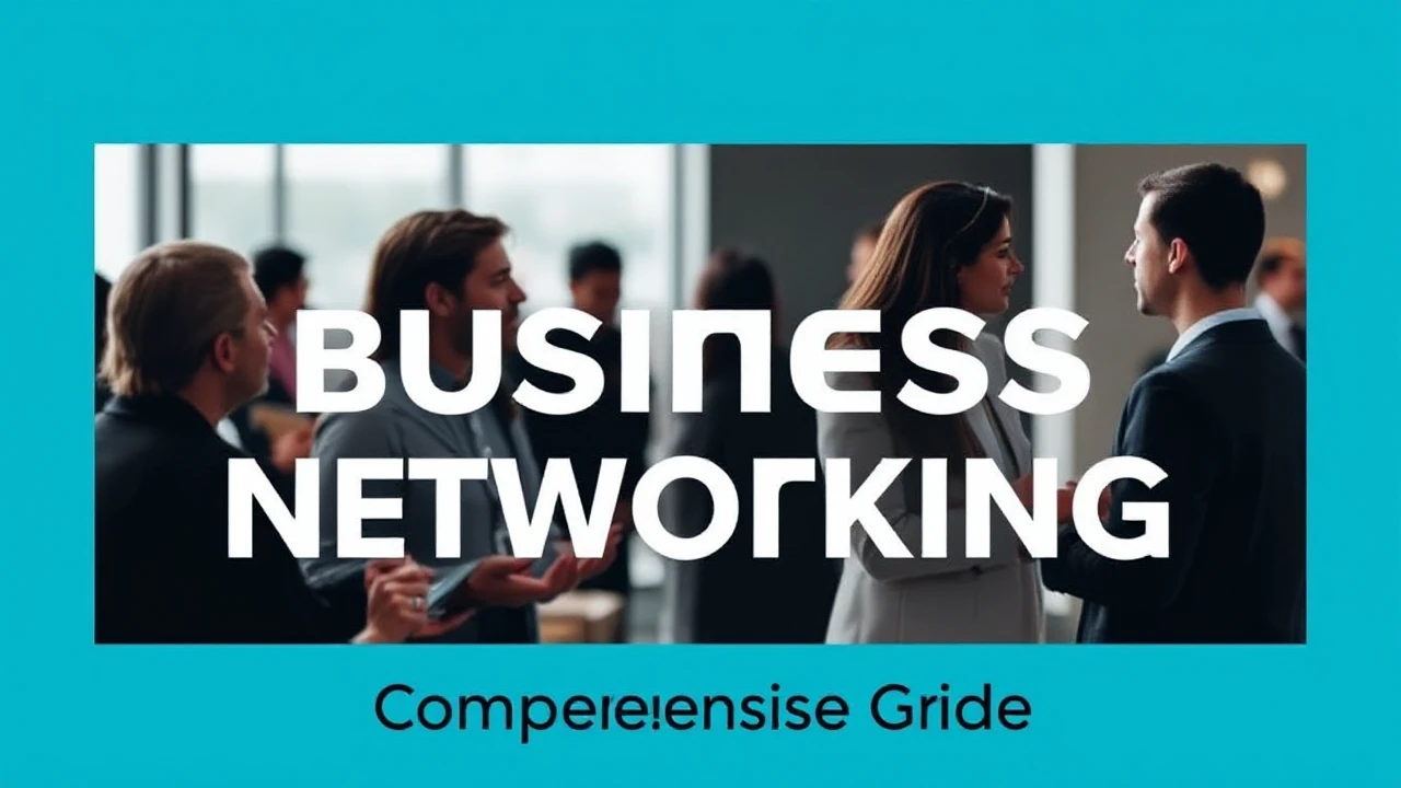 Becoming Proficient in the Craft of Business Networking: A Comprehensive Guide