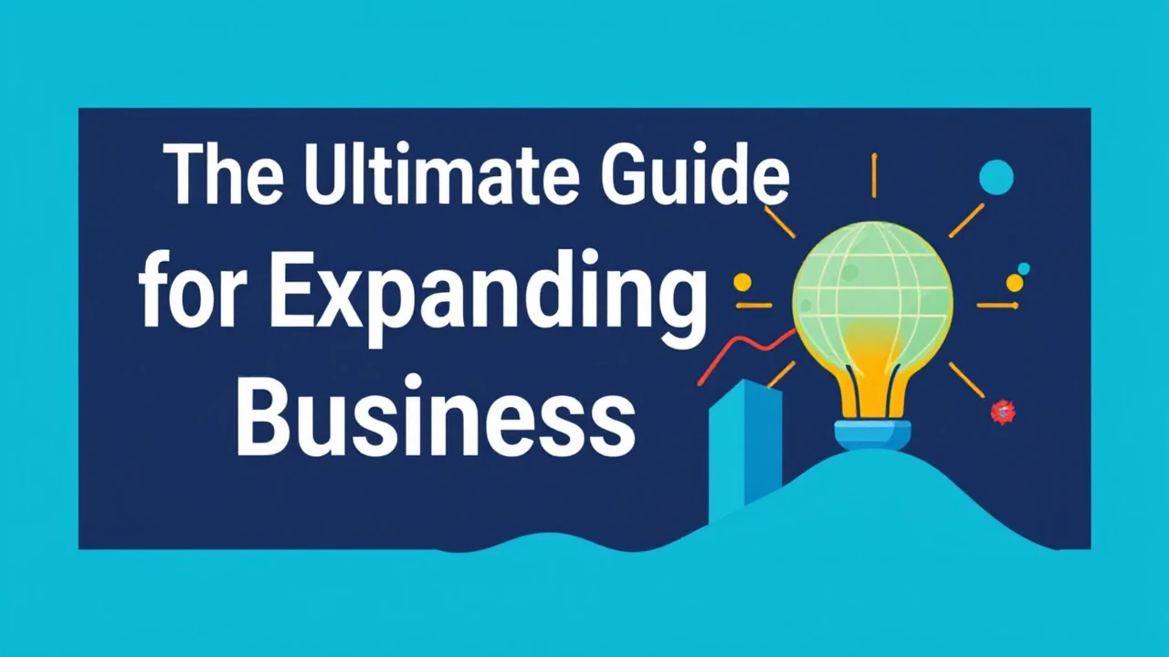 The Ultimate Guide for Expanding Your Business in 2022