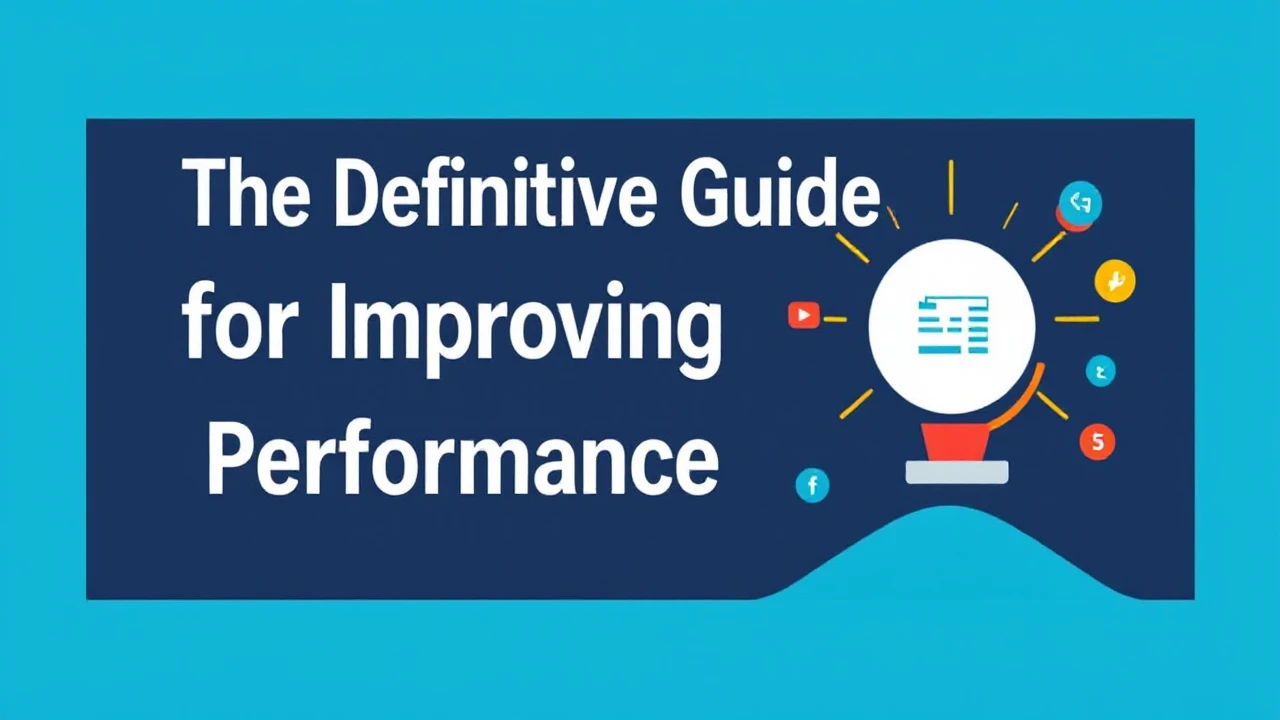 The Definitive Guide for Improving Your Business Performance Online