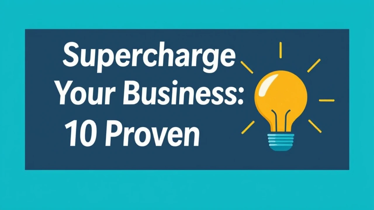 Supercharge Your Business: 10 Proven Tactics for Success