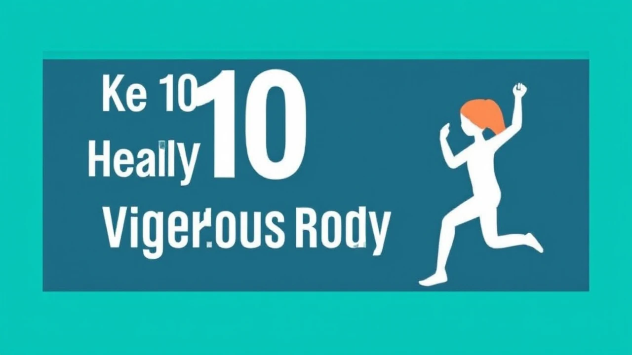 Key 10 Healthy Habits for a Vigorous Body and Mind
