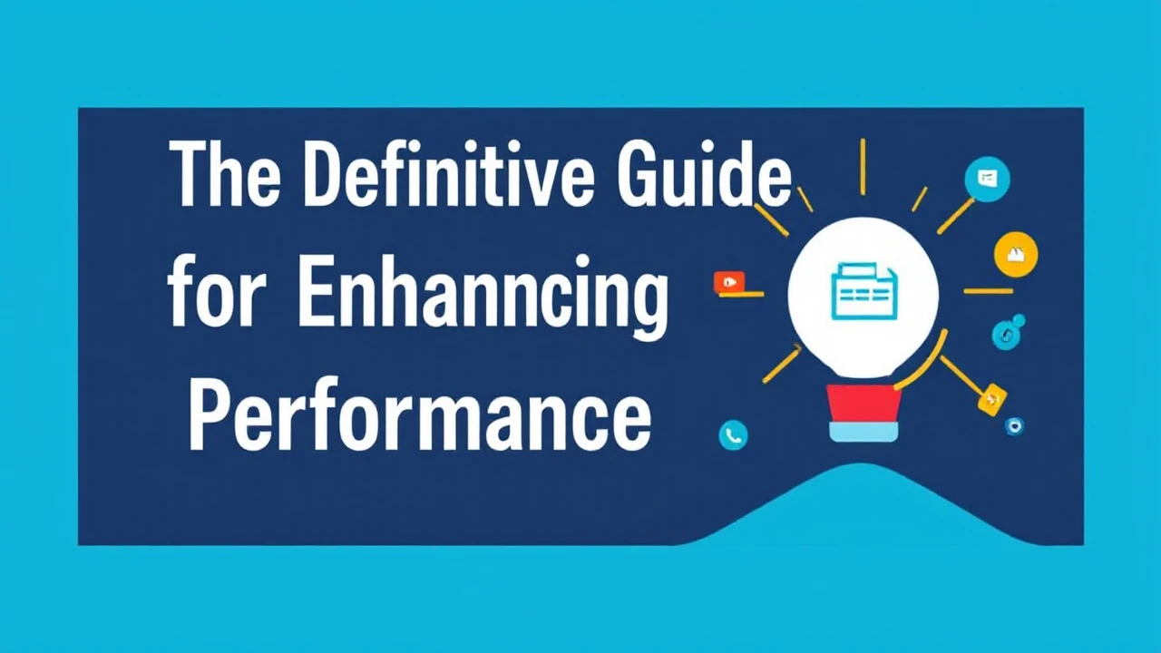 The Definitive Guide for Enhancing Your Business Performance Online