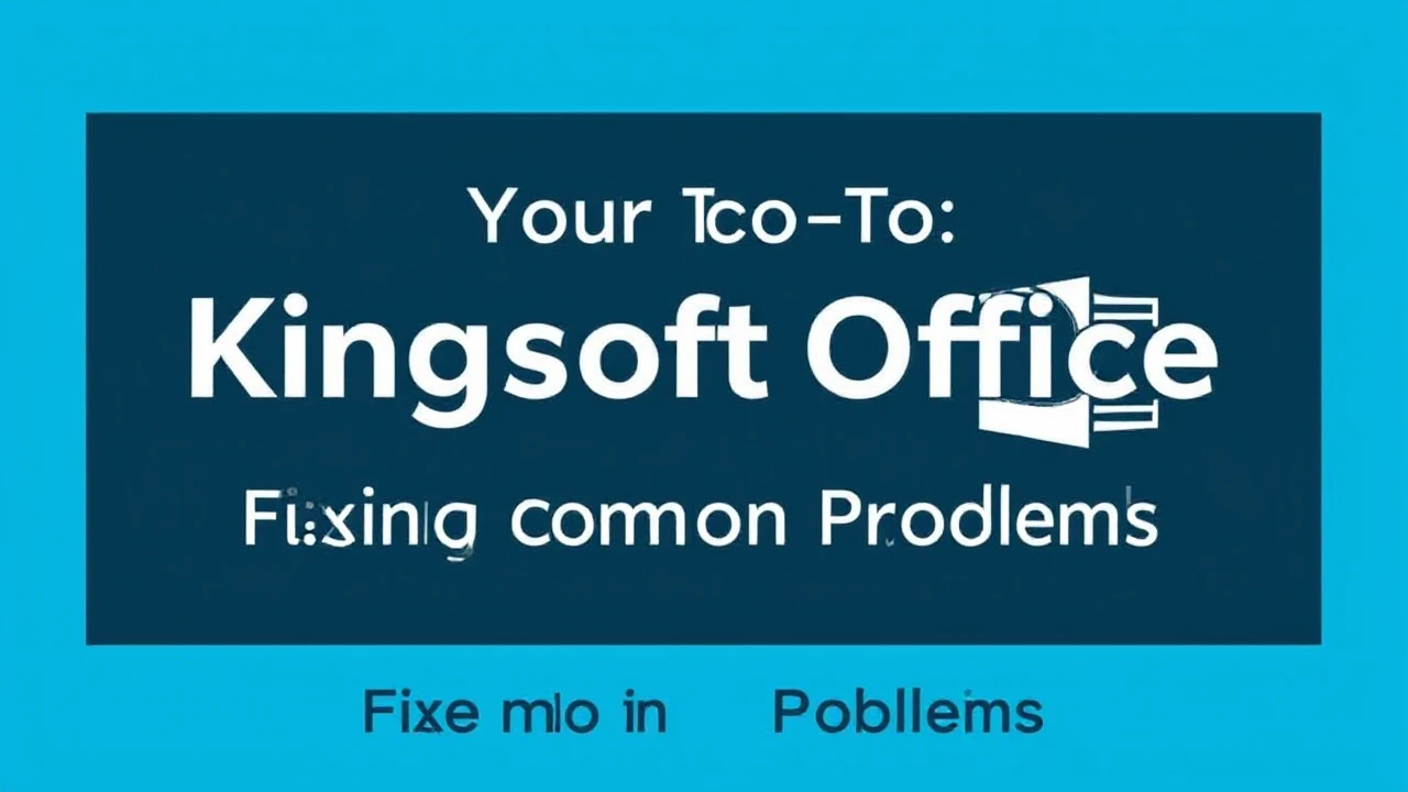 Your Go-To Kingsoft Office Troubleshooting Handbook: Fixing Common Problems
