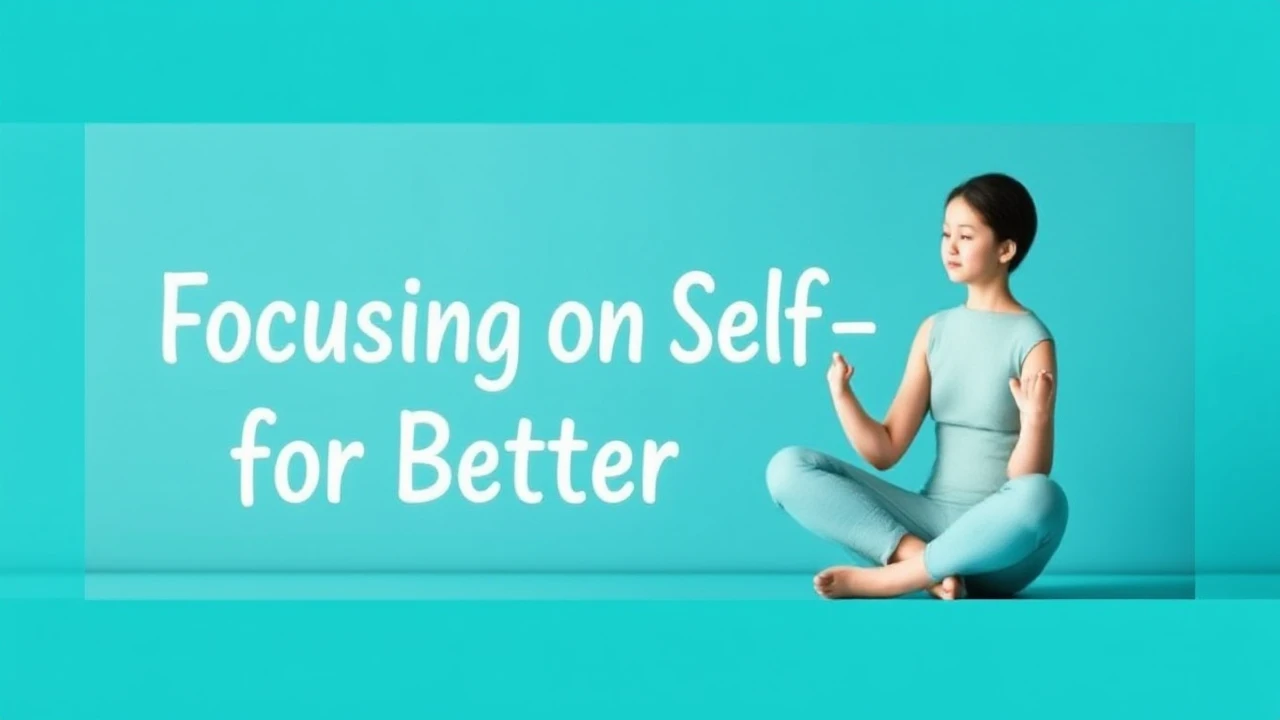 Mastering Focusing on Self-Care for Better Health