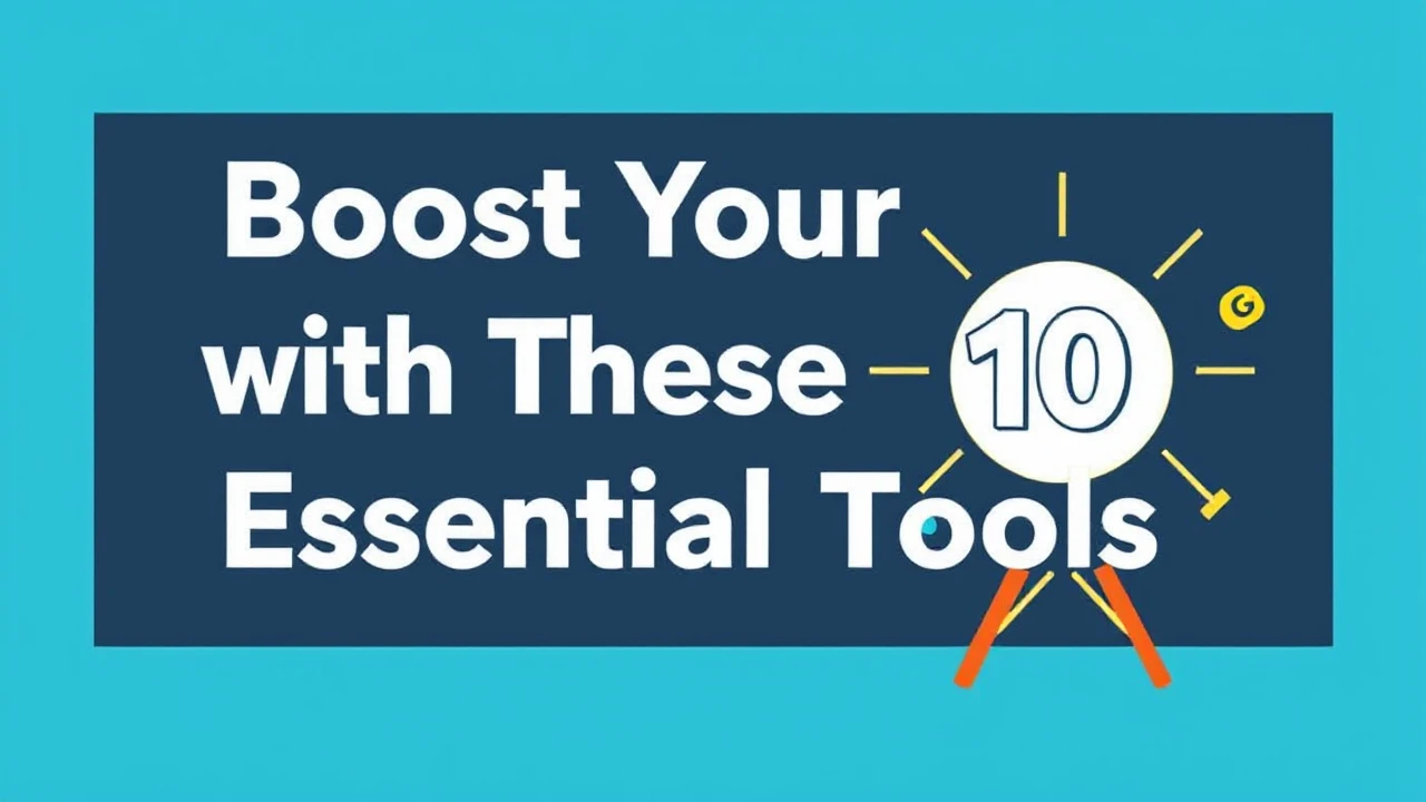 Boost Your Business with These 10 Essential Tools