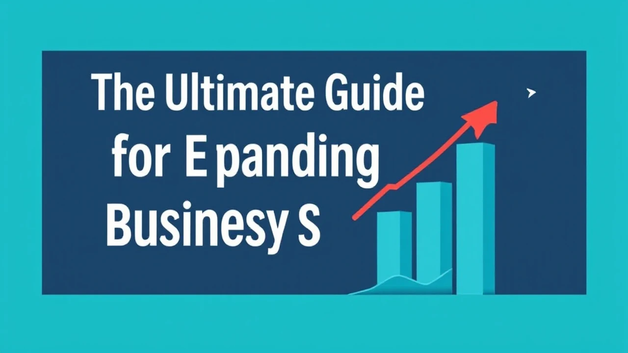 The Ultimate Guide for Expanding Your Company Successfully