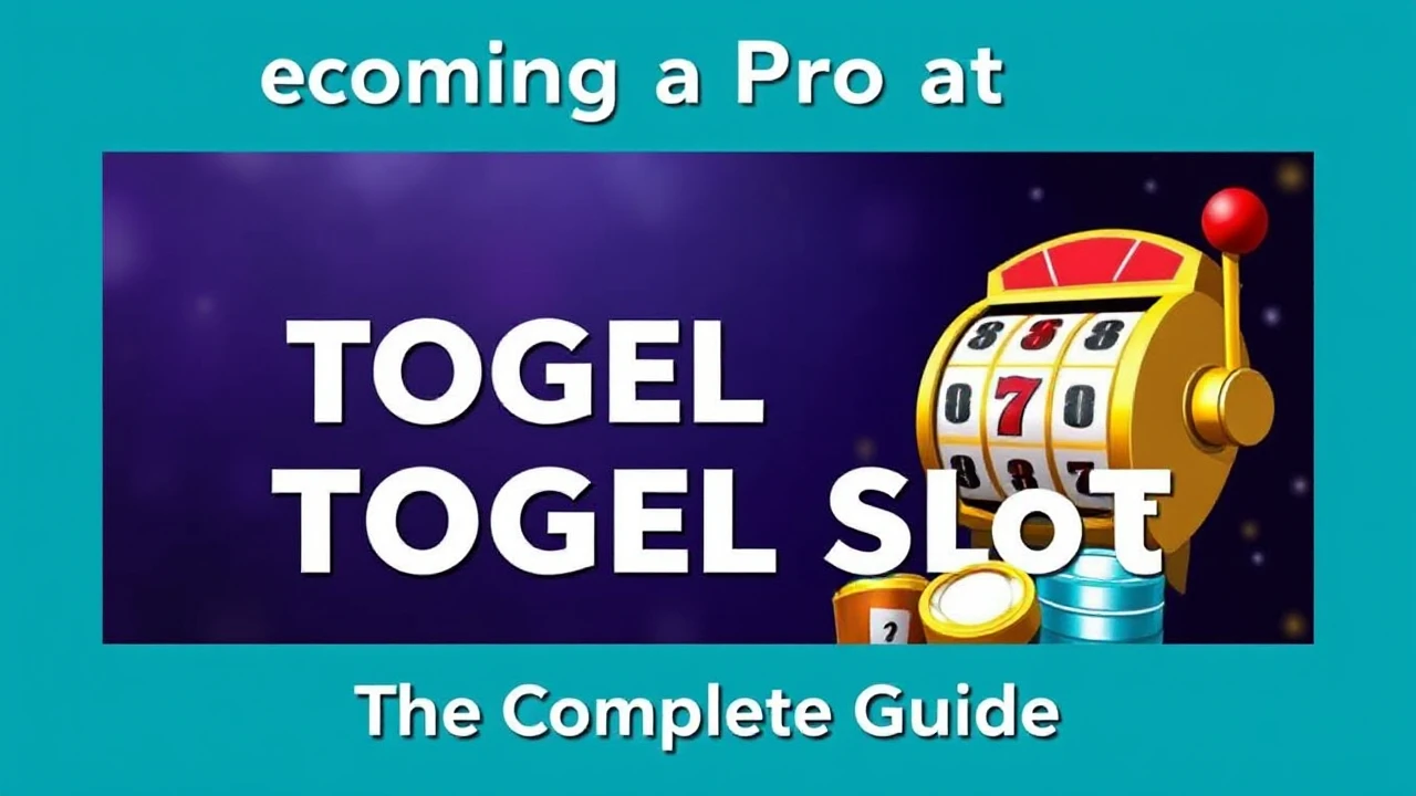 Becoming a Pro at Togel Slot: The Complete Guide