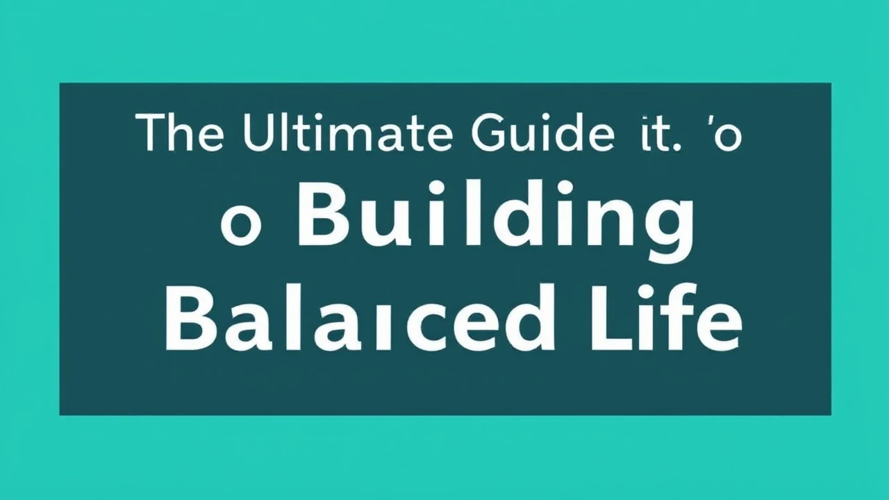 The Ultimate Guide to Building a Harmonious Life