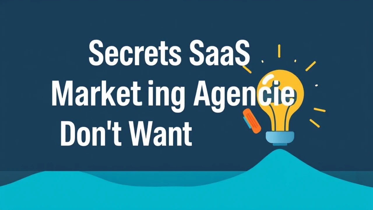 Secrets SaaS Marketing Agencies Don't Want You to Know