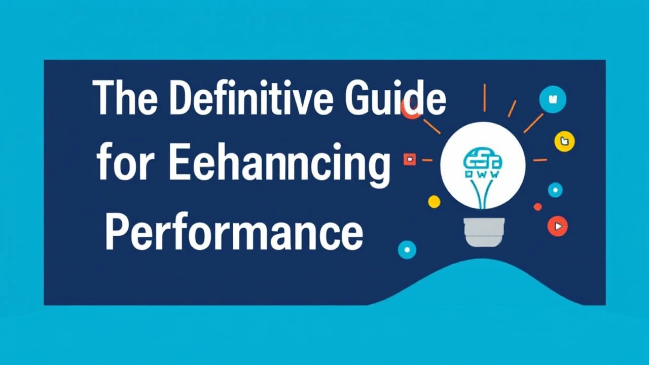 The Definitive Guide for Enhancing Your Business Performance Online