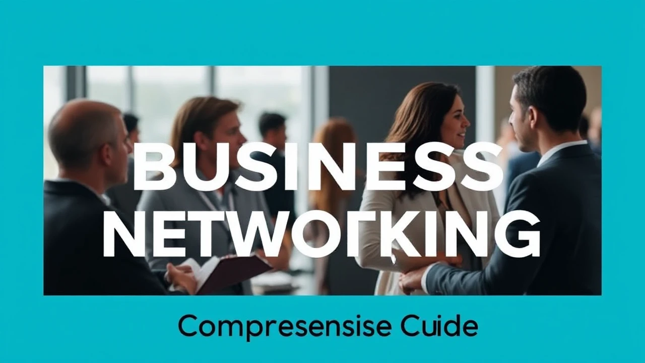 Becoming Proficient in the Craft of Business Networking: A Comprehensive Guide