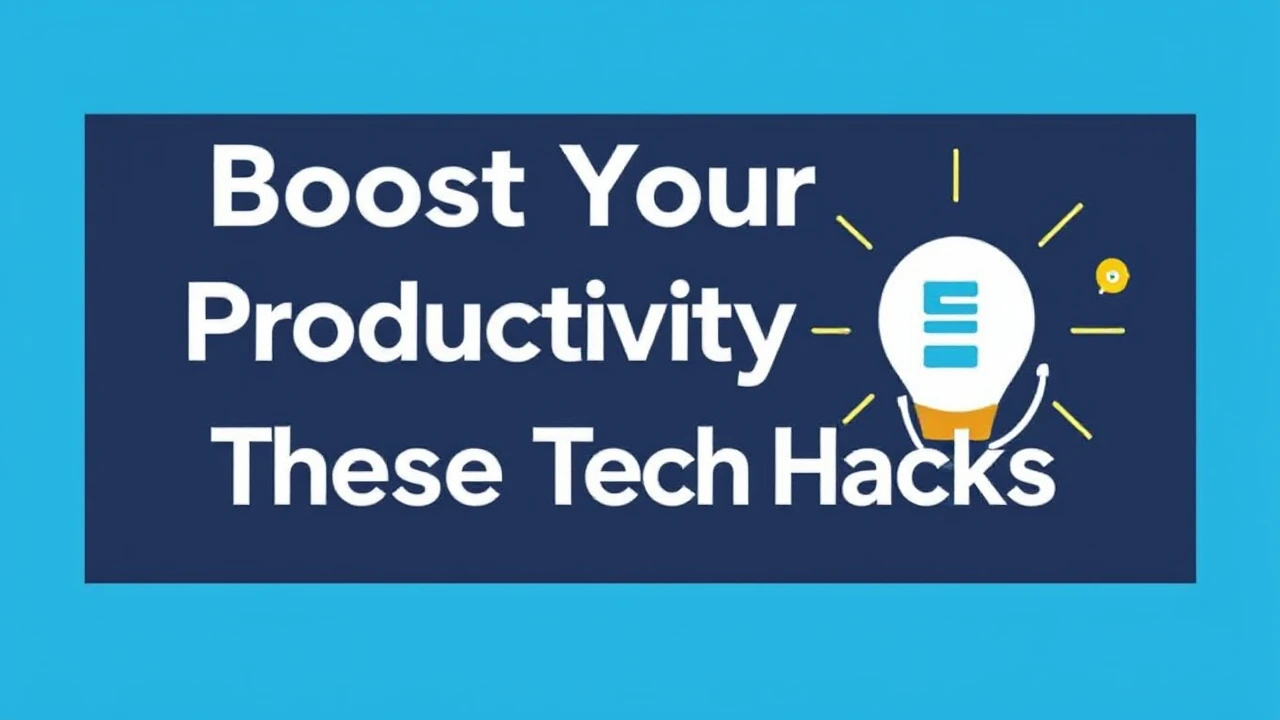 Boost Your Productivity with These 10 Tech Hacks