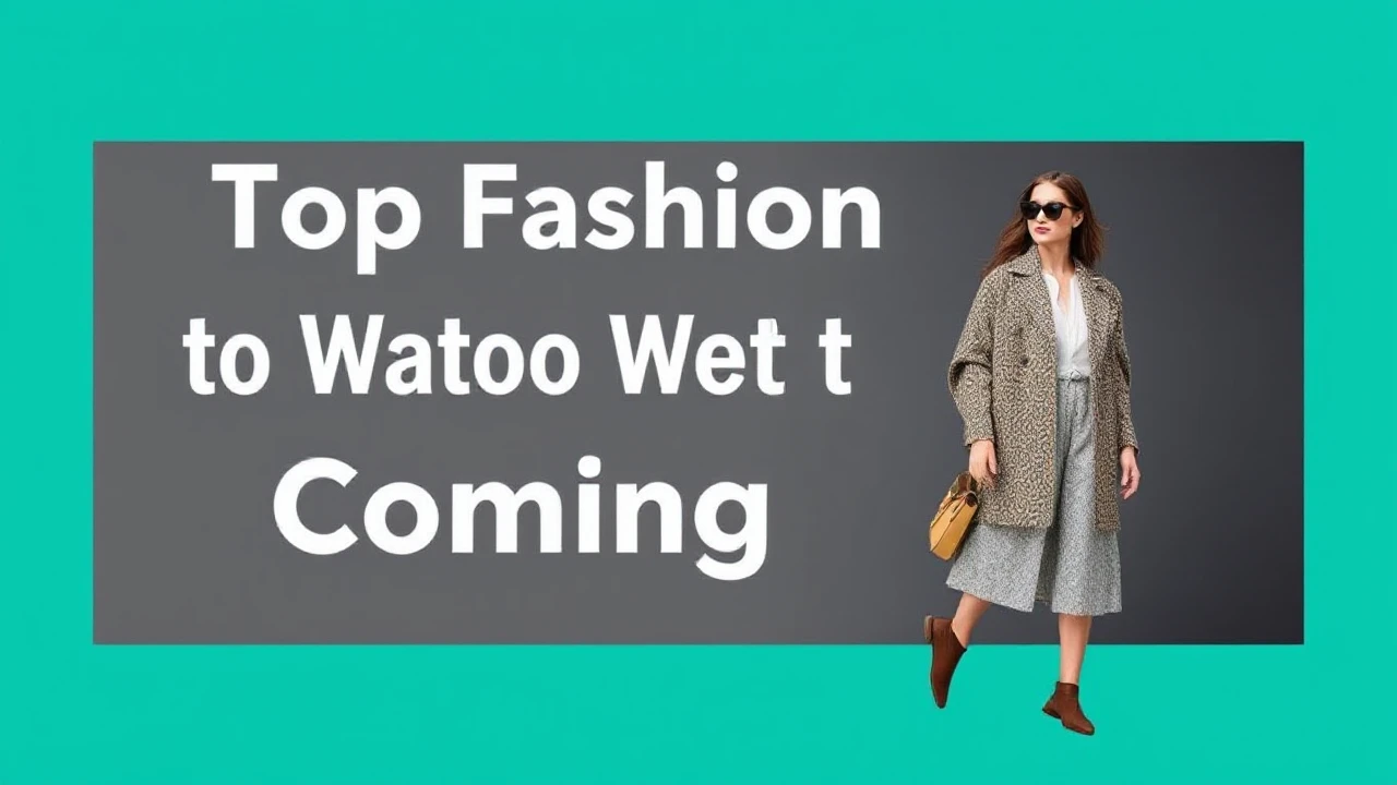 Top Fashion Trends to Watch Out for in the Coming Year