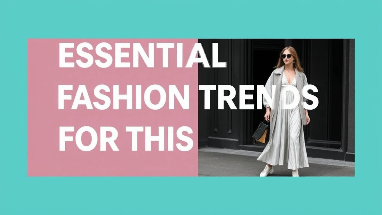 Essential Fashion Trends for This Season