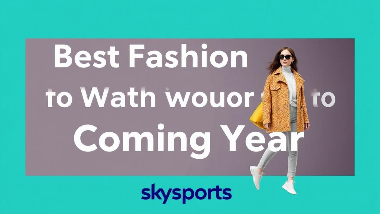 Best Fashion Trends to Watch Out for in the Coming Year
