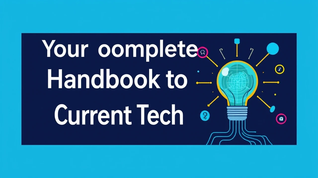 Your Complete Handbook to Current Tech Trends