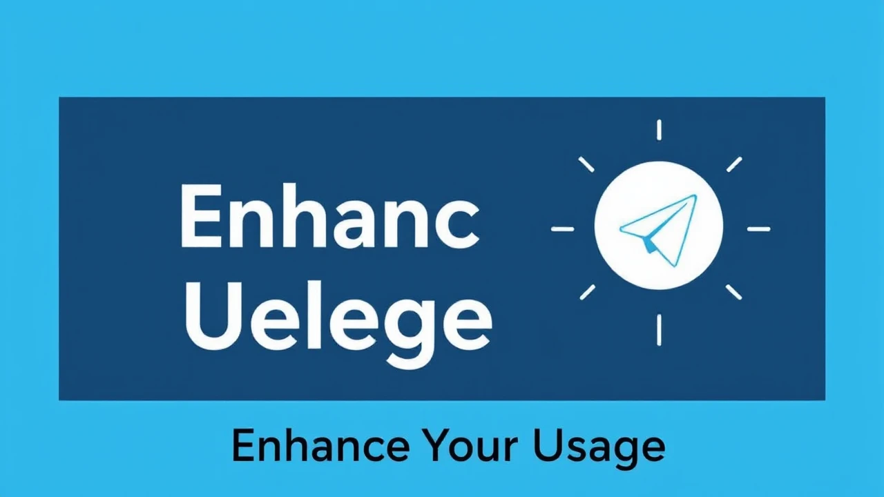 Enhance Your Usage